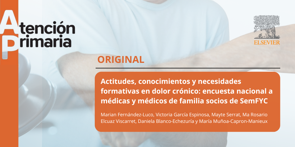El dolor crónico en Atención Primaria: un estudio del Grupo de Trabajo de Dolor Persistente de la semFYC refuerza la necesidad de más formación